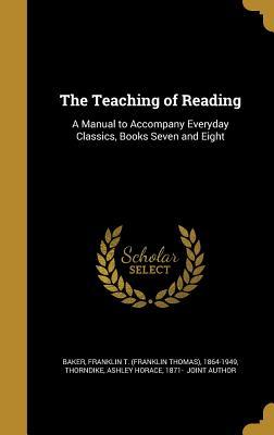 Read online The Teaching of Reading: A Manual to Accompany Everyday Classics, Books Seven and Eight - Franklin T. Baker | PDF