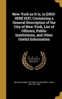 Read New-York as It Is, in [1833-1835] 1837; Containing a General Description of the City of New-York, List of Officers, Public Institutions, and Other Useful Information - Edwin Williams | PDF