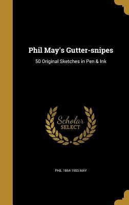 Download Phil May's Gutter-Snipes: 50 Original Sketches in Pen & Ink - Phil May | PDF