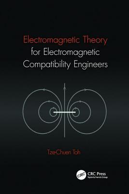Read online Electromagnetic Theory for Electromagnetic Compatibility Engineers - Tze-Chuen Toh file in ePub