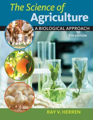 Read The Science of Agriculture: A Biological Approach - Ray V. Herren | ePub