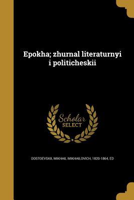 Read E Pokha; Zhurnal Literaturnyi I Politicheskii - Mikhail Mikhai Lovich 1 Dostoevskii file in ePub