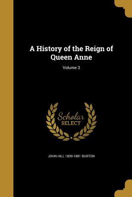 Download A History of the Reign of Queen Anne; Volume 3 - John Hill Burton | PDF