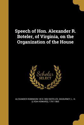 Read online Speech of Hon. Alexander R. Boteler, of Virginia, on the Organization of the House - Alexander Robinson Boteler | ePub