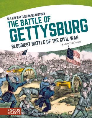 Download The Battle of Gettysburg: Bloodiest Battle of the Civil War - Clara MacCarald | PDF