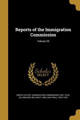Read online Reports of the Immigration Commission; Volume 29 - United States Immigration Commission | ePub