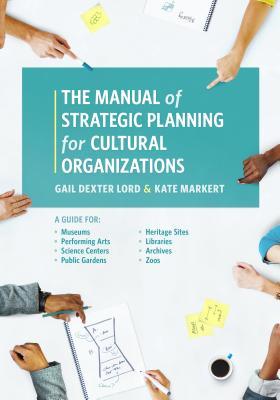 Read Manual of Strategic Planning for Cultural Organizations - Gail Dexter Lord file in PDF