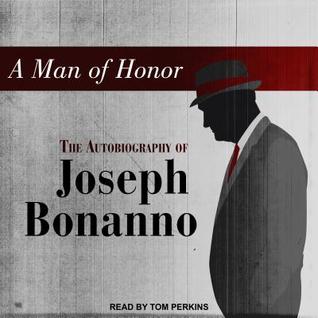 Read online A Man of Honor: The Autobiography of Joseph Bonanno - Joseph Bonanno file in PDF