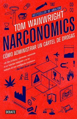 Read online Narconomics / Narconomics: How to Run a Drug Cartel - Tom Wainwright | PDF