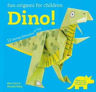 Read online Fun Origami for Children: Dino!: 12 daring dinosaurs to fold - Mari Ono | PDF
