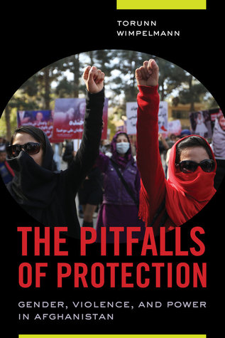 Read The Pitfalls of Protection: Gender, Violence, and Power in Afghanistan - Torunn Wimpelmann file in ePub