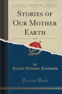 Download Stories of Our Mother Earth, Vol. 2 (Classic Reprint) - Harold W. Fairbanks file in ePub