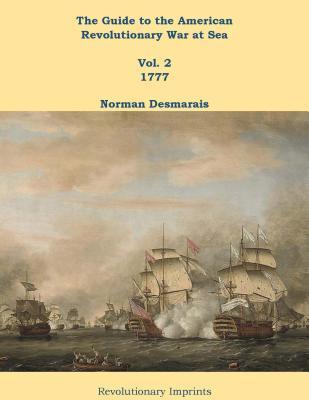 Download The Guide to the American Revolutionary War at Sea: Vol. 2 1777 - Norman Desmarais | ePub