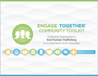 Read Engage Together(r) Community Toolkit: Mobilizing Communities to End Human Trafficking and the Exploitation of the Vulnerable - Alliance For Freedom Restoration and Justice Engage Together(r) file in ePub