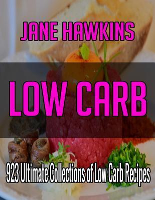 Download Low Carb: 700 Ultimate Collections of Low Carb Recipes - Jane Hawkins file in PDF