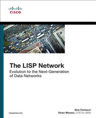 Read The LISP Network: Evolution to the Next-Generation of Data Networks - Dino Farinacci | ePub