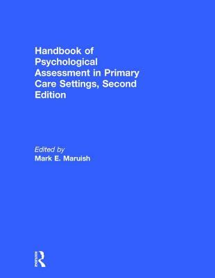 Read online Handbook of Psychological Assessment in Primary Care Settings, Second Edition - Mark E Maruish file in PDF