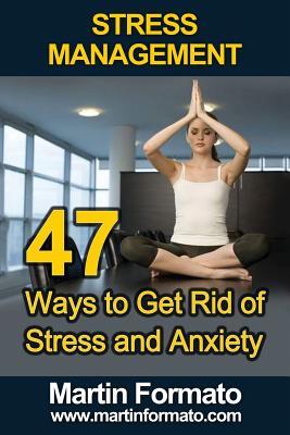 Read Stress Management: 47 Ways to Get Rid of Stress and Anxiety - Martin Formato file in PDF