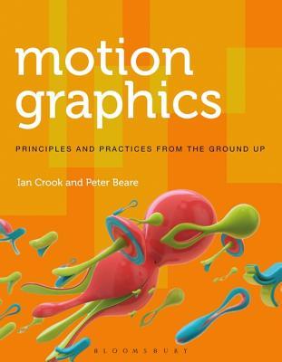 Read online Motion Graphics: Principles and Practices from the Ground Up - Ian Crook file in ePub