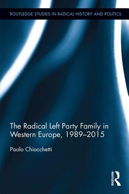 Read The Radical Left Party Family in Western Europe, 1989-2015 - Paolo Chiocchetti file in ePub