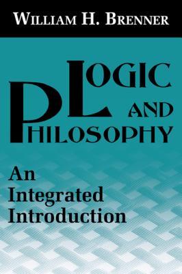 Read Logic and Philosophy: An Integrated Introduction - William H. Brenner | ePub