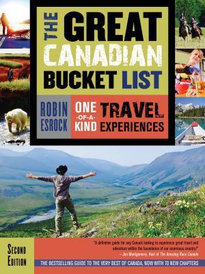 Read online The Great Canadian Bucket List: One-of-a-Kind Travel Experiences - Robin Esrock | PDF