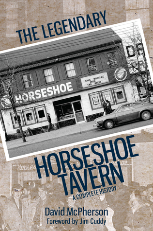 Read online The Legendary Horseshoe Tavern: A Complete History - David McPherson file in PDF