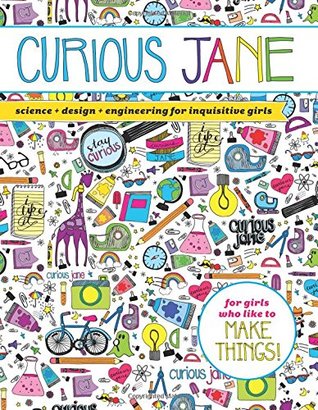 Download Curious Jane: Science   Design   Engineering for Inquisitive Girls - Sterling Children's | PDF
