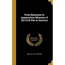 Read From Manassas to Appomattox; Memoirs of the Civil War in America - James Longstreet | PDF