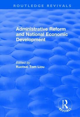 Download Administrative Reform and National Economic Development - Kuotsai Tom Liou | ePub
