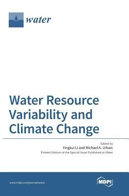 Read online Water Resource Variability and Climate Change - Yingkui Li file in ePub