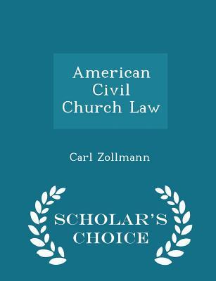 Download American Civil Church Law - Scholar's Choice Edition - Carl Zollmann file in ePub