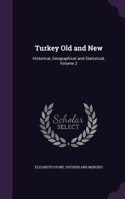 Read Turkey Old and New: Historical, Geographical and Statistical, Volume 2 - Sutherland Menzies | ePub