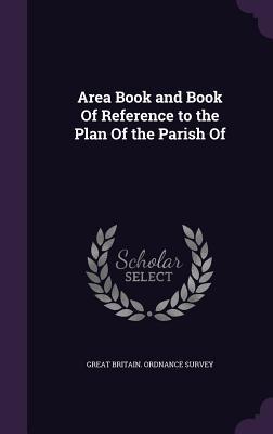 Read Area Book and Book of Reference to the Plan of the Parish of - Great Britain Ordnance Survey | PDF