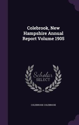 Download Colebrook, New Hampshire Annual Report Volume 1905 - Colebrook New Hampshire | ePub