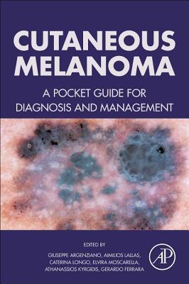 Download Cutaneous Melanoma: A Pocket Guide for Diagnosis and Management - Giuseppe Argenziano | PDF