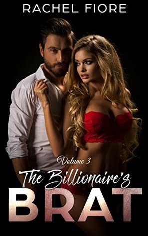 Read The Billionaire's Brat Volume 3: First Time Taboo Erotic Step Romance - Rachel Fiore file in ePub