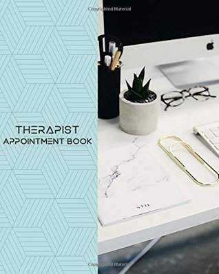 Read Therapist Appointment Book: Daily Appointment Book Planner/Organizer. 8x10 Size, 2 Columns, 120 Pages. Perfect For Therapists, And Other Professionals Who Take Appointments. - Appointment Book Designs file in PDF