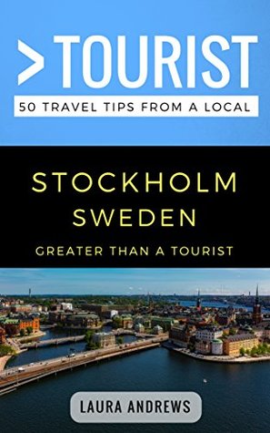 Download Greater Than a Tourist- Stockholm Sweden: 50 Travel Tips from a Local - Laura Andrews file in ePub