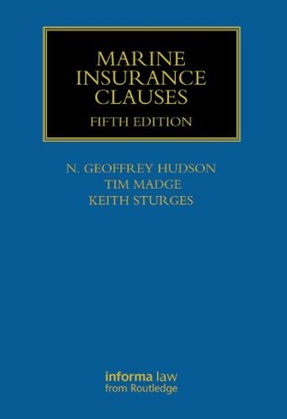 Read Marine Insurance Clauses (Maritime and Transport Law Library) - Geoffrey N Hudson | ePub