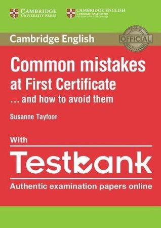 Read Common Mistakes at First Certificate and How to Avoid Them Paperback with Testbank - Susanne Tayfoor file in PDF