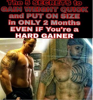 Read online The 5 Secrets To Gain Weight Quick and Put On Size In ONLY 2 Months Even If Your A Hard Gainer: Learn The Secrets To Building Muscle and Gaining Weight Fast To Skinny Guys - Twalk Da Hulk file in PDF