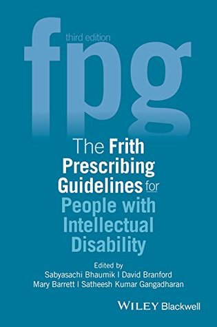 Read online The Frith Prescribing Guidelines for People with Intellectual Disability - Sabyasachi Bhaumik | PDF