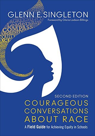 Download Courageous Conversations About Race: A Field Guide for Achieving Equity in Schools - Glenn E. Singleton | ePub