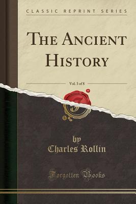 Download The Ancient History, Vol. 3 of 8 (Classic Reprint) - Charles Rollin file in ePub