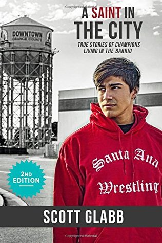 Download A Saint in the City: Stories of Champions from the Barrio - Scott Glabb file in ePub