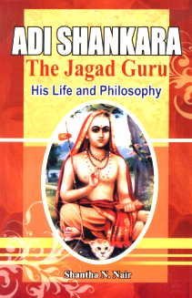 Read online Adi Shankara: The Jagadguru (His Life and Philosophy) - Shantha N. Nair | PDF