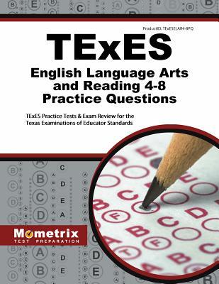 Download TExES English Language Arts and Reading 4-8 Practice Questions: TExES Practice Tests & Exam Review for the Texas Examinations of Educator Standards - Texes Exam Secrets Test Prep | PDF