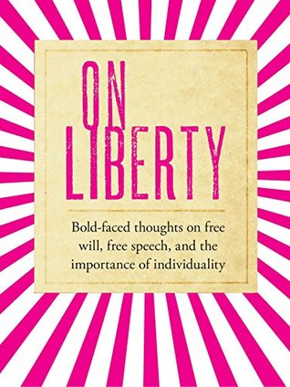Read On Liberty: bold-faced thoughts on free will, free speech, and the importance of individuality - John Stuart Mill file in ePub