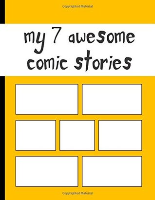 Read online My 7 Awesome Comic Stories: Blank panelbook for 7 comic stories (perfect for comic artists of all ages!) - Awesome Comic Book Creator | PDF